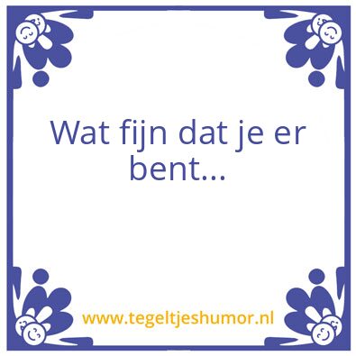 Tegeltje: Fijn