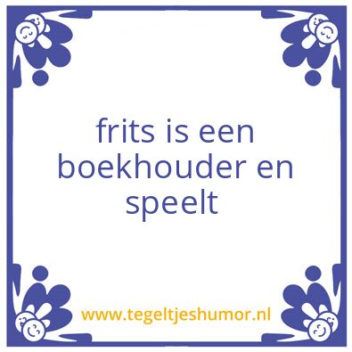 Tegeltje: frits