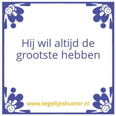 Tegeltje: Grootste