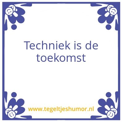 Tegeltje: Techniek
