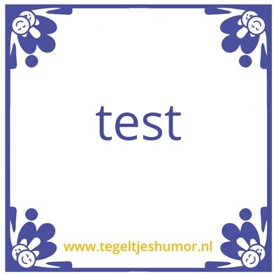 Tegeltje: Test