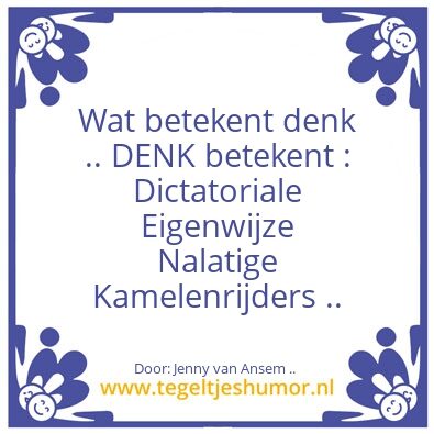 Tegeltje: DENK ….