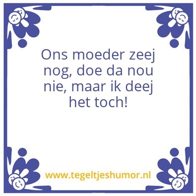 Tegeltje: Ons moeder