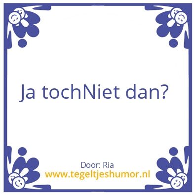 Tegeltje: Ja