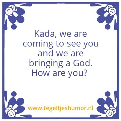 Tegeltje: Kada
