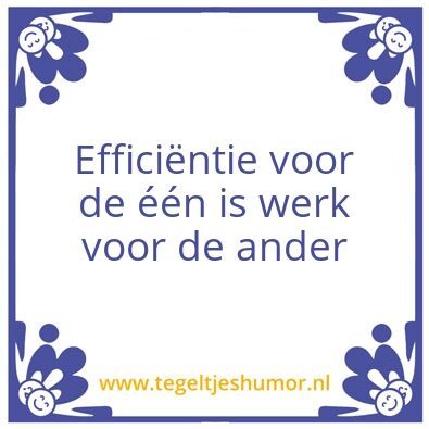 Tegeltje: Efficientie