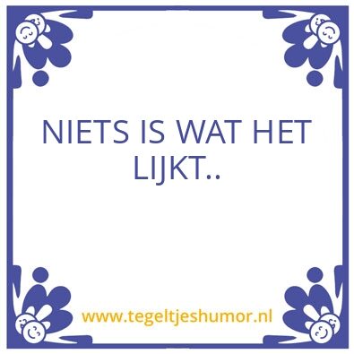 Tegeltje: Schijn
