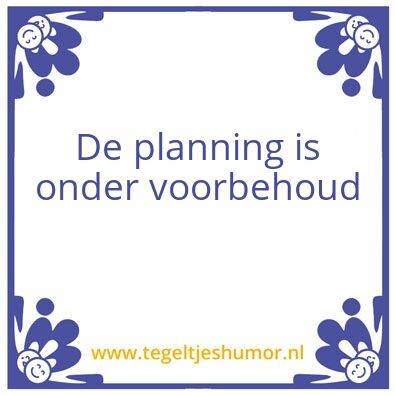 Tegeltje: Planning
