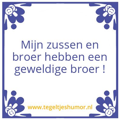 Tegeltje: Broer