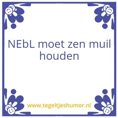 Tegeltje: Nebl