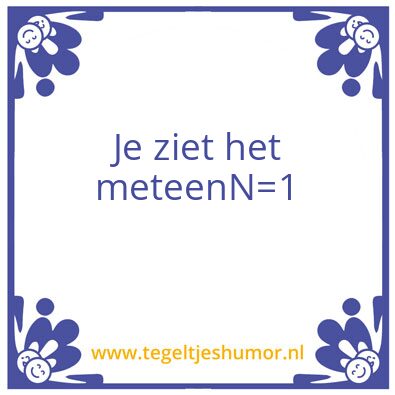 Tegeltje: N=1