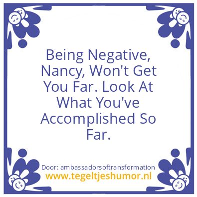 Tegeltje: Negative Nancy