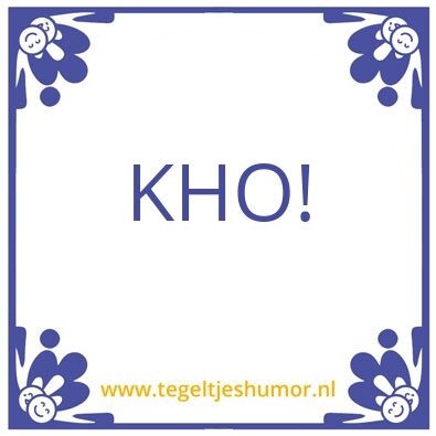 Tegeltje: Kho