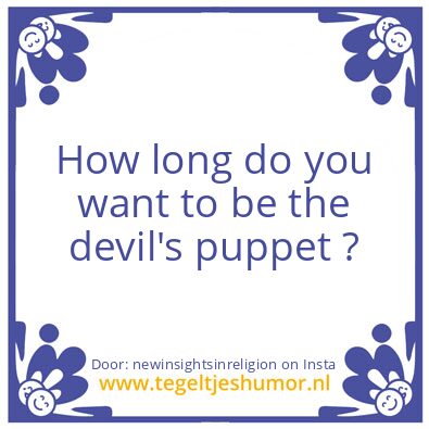 Tegeltje: the devil’s puppet