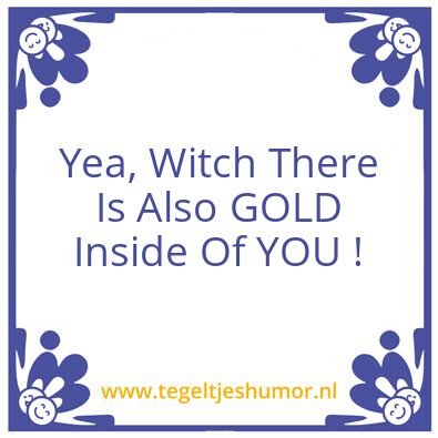 Tegeltje: Gold inside