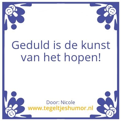 Tegeltje: Geduld