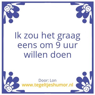 Tegeltje: 9 uur