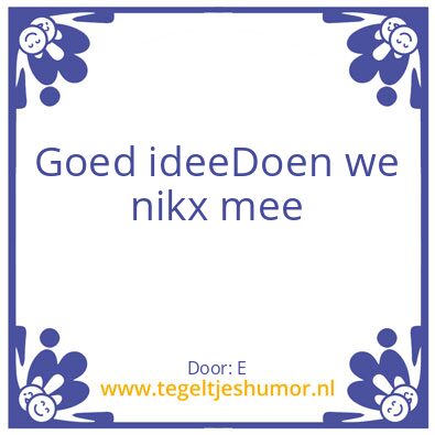Tegeltje: Idee