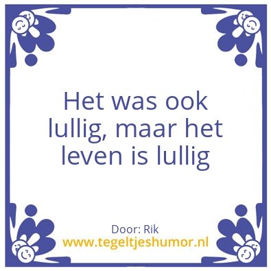Tegeltje: Lullig