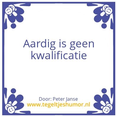 Tegeltje: Aardig