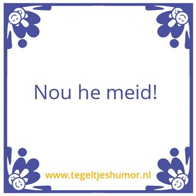 Tegeltje: Meid