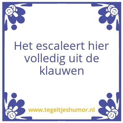 Tegeltje: Escaleert