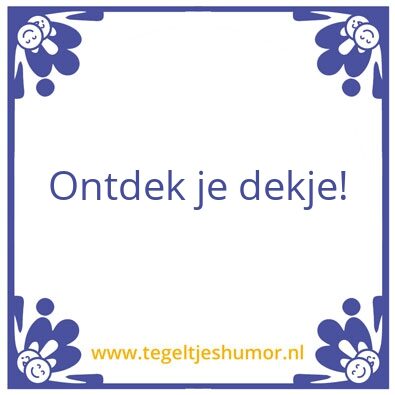 Tegeltje: Dek