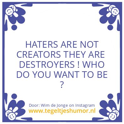 Tegeltje: HATERS  !