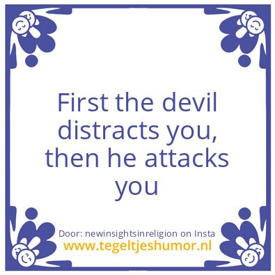 Tegeltje: the devils tactics ..
