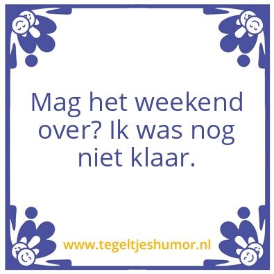Tegeltje: Weekend