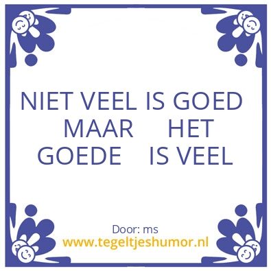 Tegeltje: V E E L