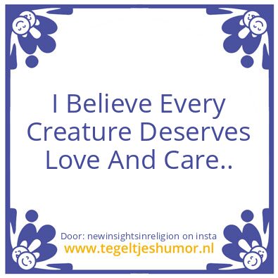 Tegeltje: Every Creature.
