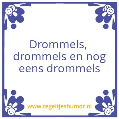 Tegeltje: drommels