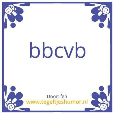 Tegeltje: ghgh