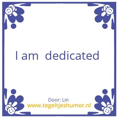 Tegeltje: DEDICATED