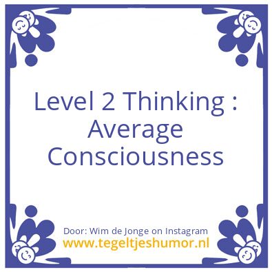 Tegeltje: Level 2 Thinking :