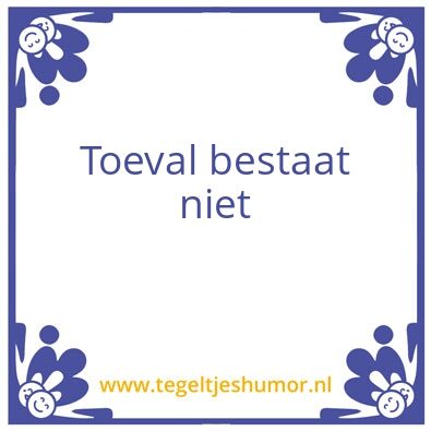 Tegeltje: Toeval