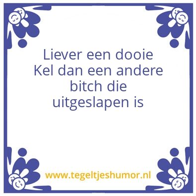 Tegeltje: Kellll