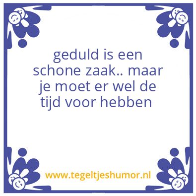 Tegeltje: geduld