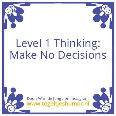 Tegeltje: Level 1 Thinking