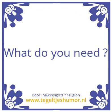 Tegeltje: needs