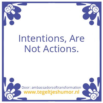 Tegeltje: Intentions