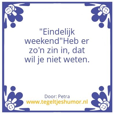 Tegeltje: Weekend