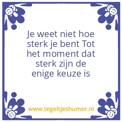 Tegeltje: Sterk