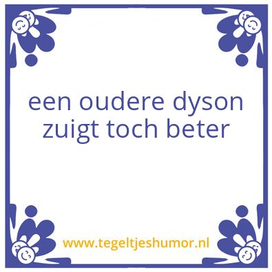 Tegeltje: dyson