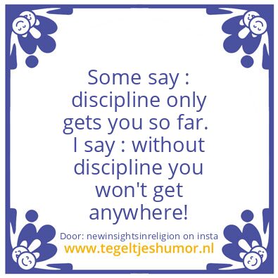 Tegeltje: “discipline”