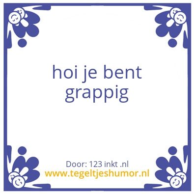 Tegeltje: grappig