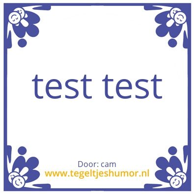 Tegeltje: test